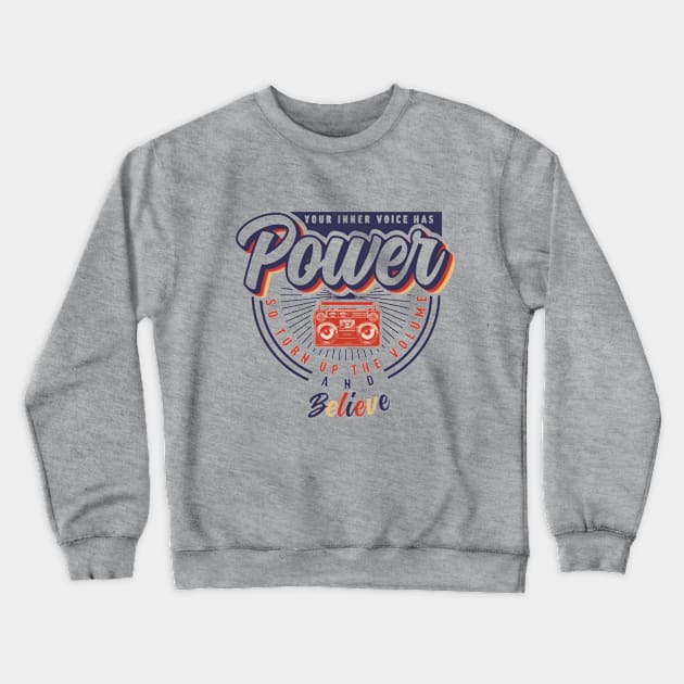 Your Inner Voice has Power Crewneck Sweatshirt by Accentuate the Positive 